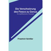 Die Verschw rung des Fiesco zu Genua Ein republikanisches Trauerspiel, Paperback