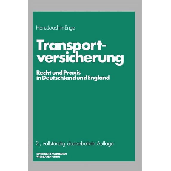 Die Versicherung Transportversicherung: Recht Und PRAXIS in Deutschland Und England, (Paperback)