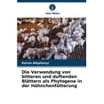 thumbnail image 1 of Die Verwendung von bitteren und duftenden BlÃ¤ttern als Phytogene in der HÃ¤hnchenfÃ¼tterung, (Paperback), 1 of 1