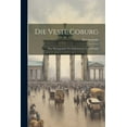 thumbnail image 1 of Die Veste Coburg: Eine Monographie Für Einheimische Und Fremde (Paperback), 1 of 1