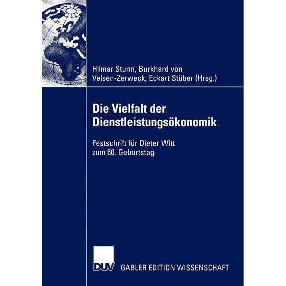 Die Vielfalt Der DienstleistungsÃ¶konomik: Festschrift FÃ¼r Dieter Witt Zum 60. Geburtstag, (Paperback)