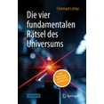 thumbnail image 1 of Die Vier Fundamentalen RÃ¤tsel Des Universums: Von Elementarteilchen Bis Zur Raumzeit, (Paperback), 1 of 1