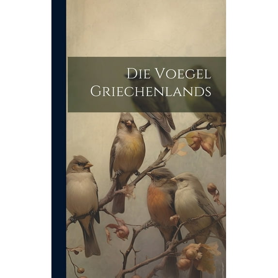 Die Voegel Griechenlands (Hardcover)