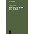 thumbnail image 1 of Die Volkslieder Des Engadin: Nebst Einem Anhange Engadinischer Volkslieder. Im Original Und in Deutscher Übersetzung, (Hardcover), 1 of 1