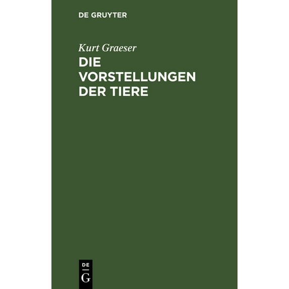 Die Vorstellungen Der Tiere: Philosophie Und Entwicklungsgeschichte (Hardcover)