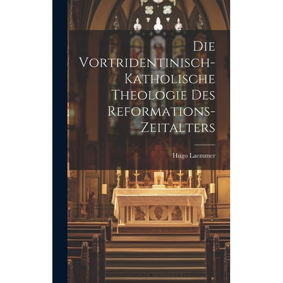 Die Vortridentinisch-Katholische Theologie des Reformations-Zeitalters (Hardcover)