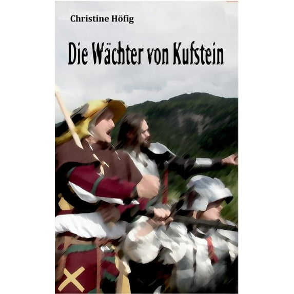 Die Wächter von Kufstein, (Paperback)