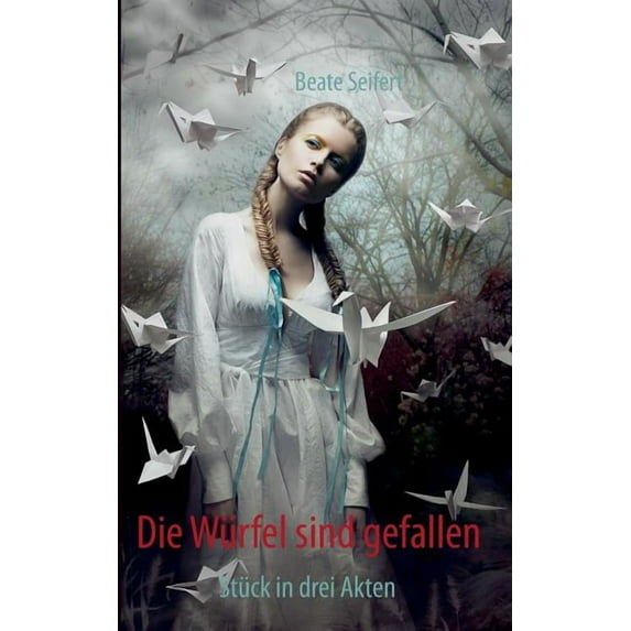 Die Würfel sind gefallen: Stück in drei Akten, (Paperback)
