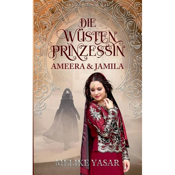 Die Wüstenprinzessin: Ameera & Jamila, (Paperback)