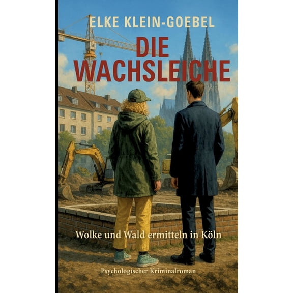 Die Wachsleiche: Wolke und Wald ermitteln in Kln - Zweiter Fall, (Paperback)