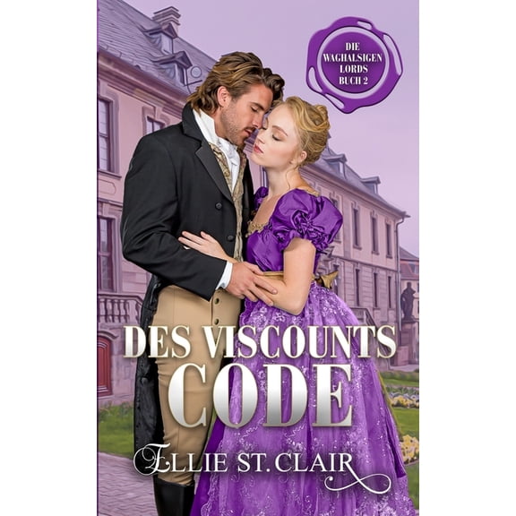 Die Waghalsigen Lords Des Viscounts Code: Regency Liebesroman, Book 2, (Paperback)