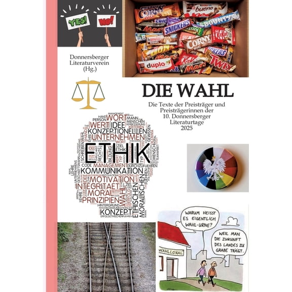 Die Wahl: Texte der Preistrger und Preistrgerinnen der 10. Donnersberger Literaturtage 2025, (Paperback)