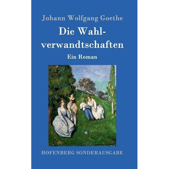 Die Wahlverwandtschaften: Ein Roman (Hardcover)