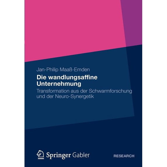 Die Wandlungsaffine Unternehmung: Transformation Aus Der Schwarmforschung Und Der Neuro‐synergetik, (Paperback)