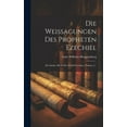 thumbnail image 1 of Die Weissagungen Des Propheten Ezechiel (Hardcover), 1 of 1