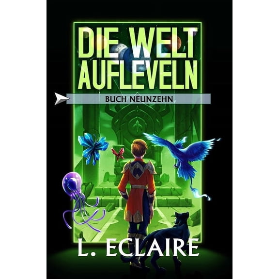 Die Welt Aufleveln Die Welt aufleveln 19: Eine LitRPG/Gamelit-Serie, Book 19, (Paperback)