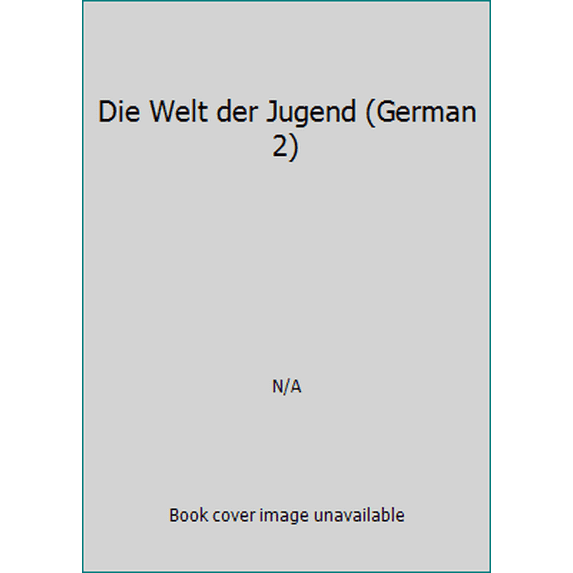 Pre-Owned Die Welt der Jugend (German 2) (Hardcover) 0153836954 9780153836954