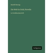 Die Welt in Gold; Novelle in Gro druckschrift, Paperback