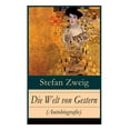 thumbnail image 1 of Die Welt von Gestern (Autobiografie): Erinnerungen eines EuropÃ¤ers - Das goldene Zeitalter der Sicherheit, (Paperback), 1 of 1