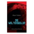 thumbnail image 1 of Die Weltensegler (Science-Fiction-Roman): Drei Jahre auf dem Mars & Vom Mars zur Erde, (Paperback), 1 of 1