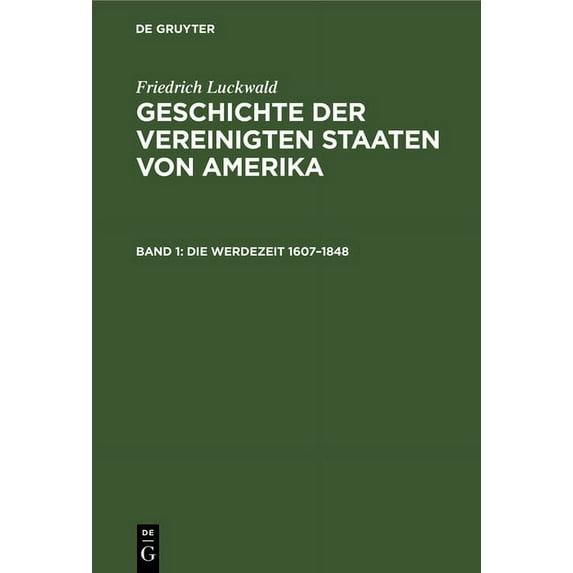 Die Werdezeit 1607-1848, (Hardcover)