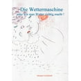 thumbnail image 1 of Die Wettermaschine: oder; wie man Wetter richtig macht, (Paperback), 1 of 1