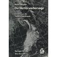 thumbnail image 1 of Die Wettervorhersage: EinfÃ¼hrung in Die Theorie Und PRAXIS, (Paperback), 1 of 1