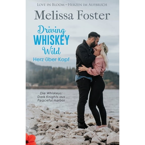 Die Whiskeys: Dark Knights Aus Peaceful  Driving Whiskey Wild - Herz ber Kopf, Book 3, (Paperback)