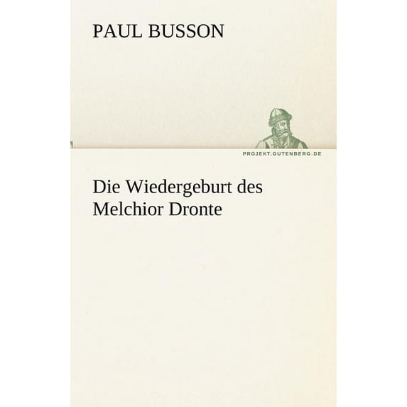 Die Wiedergeburt Des Melchior Dronte (Paperback)