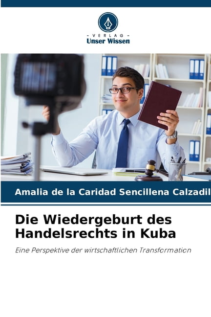 Die Wiedergeburt des Handelsrechts in Kuba, (Paperback)