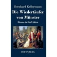 thumbnail image 1 of Die Wiedertäufer von Münster: Drama in fünf Akten, (Hardcover), 1 of 1