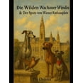 thumbnail image 1 of Die Wilden Wachauer Windis Die Wilden Wachauer Windis & Dem Spatz Vom Rathausplatz in Wien: Dem Spatz Vom Rathausplatz in Wien, Book 11, (Paperback), 1 of 1