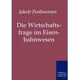 thumbnail image 1 of Die Wirtschaftsfrage im Eisenbahnwesen (Paperback), 1 of 1