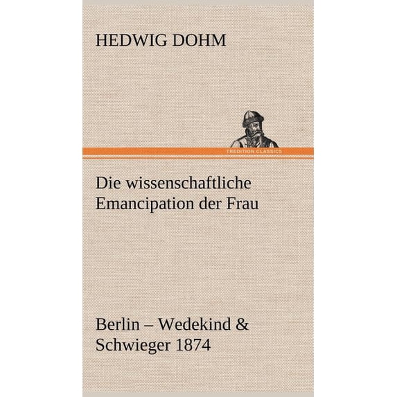 Die Wissenschaftliche Emancipation Der Frau