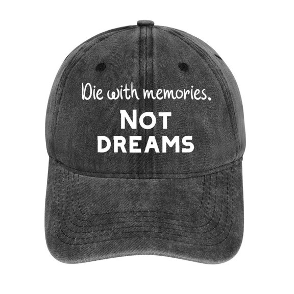 Die With Memories, Not Dreams Charcoal Hat Adjustable Funny Fashion Unisex Baseball Cap for Men Women