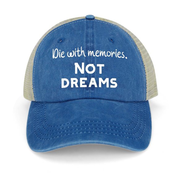 Die With Memories, Not Dreams Dark Blue Hat Adjustable Funny Fashion Unisex Baseball Cap for Men Women
