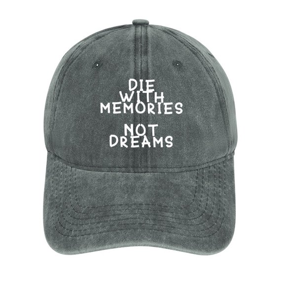 Die With Memories, Not Dreams Gray Hat Adjustable Funny Fashion Unisex Baseball Cap for Men Women