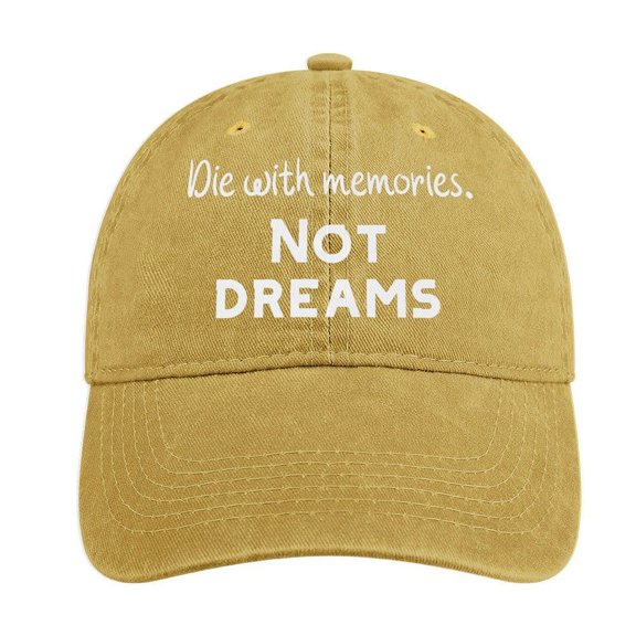 Die With Memories, Not Dreams Sand Colour Hat Adjustable Funny Fashion Unisex Baseball Cap for Men Women