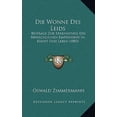 thumbnail image 1 of Die Wonne Des Leids: Beitrage Zur Erkenntniss Des Menschlichen Empfindens in Kunst Und Leben (1885) Paperback, 1 of 1