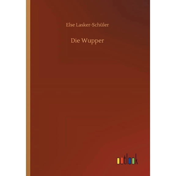 Die Wupper German Edition Paperback 3752410000 9783752410006 Else Lasker-Schler