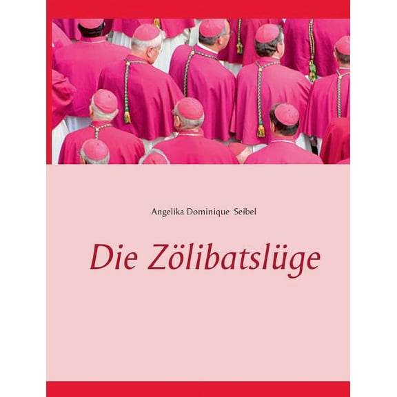 Die ZÃ¶libatslÃ¼ge, (Paperback)