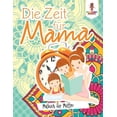 thumbnail image 1 of Die Zeit für Mama, (Paperback), 1 of 1