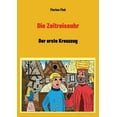 thumbnail image 1 of Die Zeitreiseuhr: Der erste Kreuzzug, (Paperback), 1 of 1