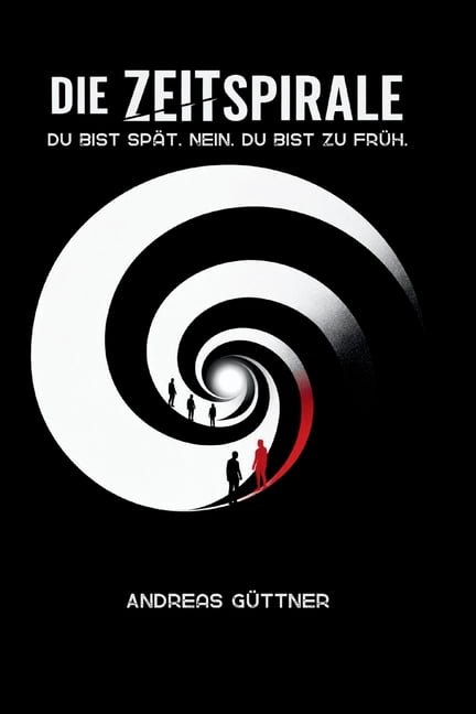 Paradox Protokolle - RealitÃ¤t. Mit Klein Die Zeitspirale: Du bist spÃ¤t. Nein. Du bist zu frÃ¼h., (Paperback)