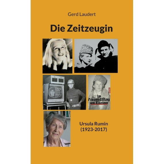 Die Zeitzeugin: Ursula Rumin (1923-2017), (Paperback)
