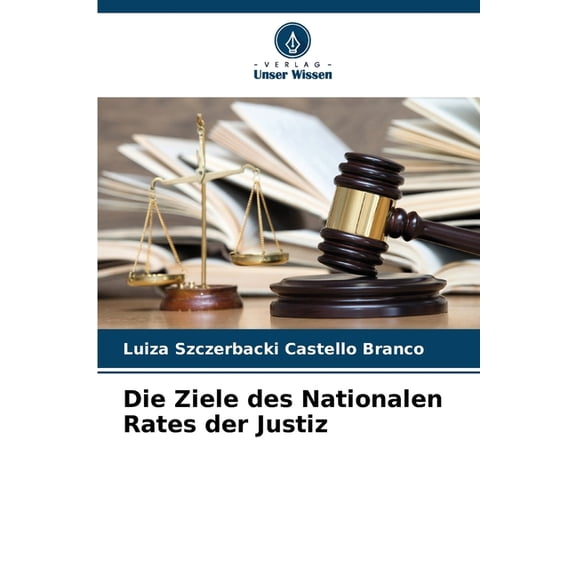 Die Ziele des Nationalen Rates der Justiz, (Paperback)