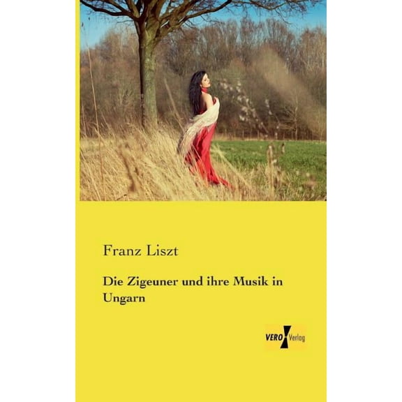 Die Zigeuner und ihre Musik in Ungarn, (Paperback)