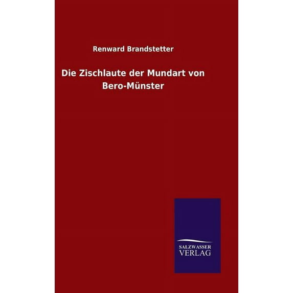 Die Zischlaute Der Mundart Von Bero-Munster
