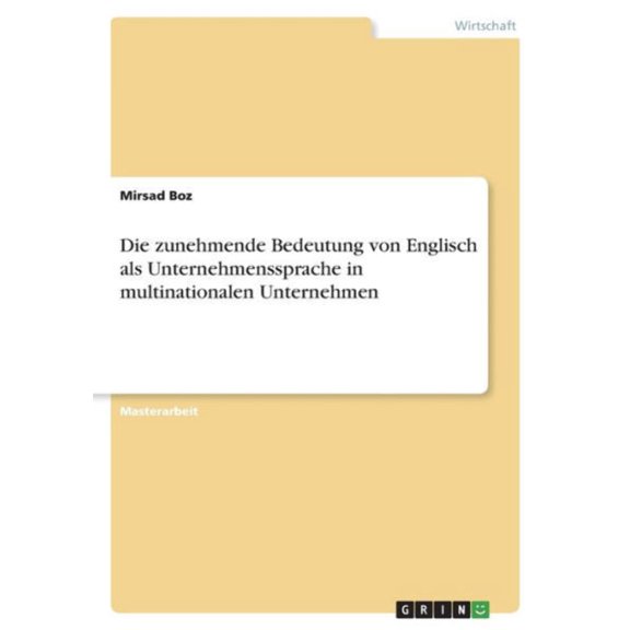 Die Zunehmende Bedeutung Von Englisch Als Unternehmenssprache In Multinationalen Unternehmen (German Edition)