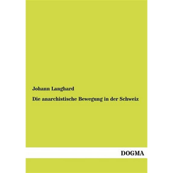 Die anarchistische Bewegung in der Schweiz (Paperback)